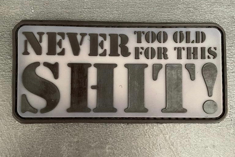 Patch "Never too old for this SHIT"